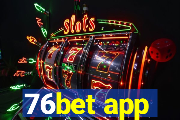 76bet app